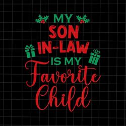 my son in law is my favorite child svg, mother in law svg, my son in law christmas svg, quote christmas svg, quote xmas