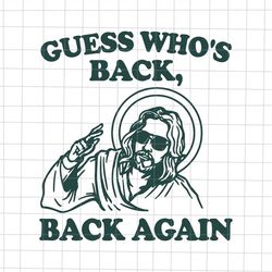 Guess Who's Back Back Again Svg, Jesus Easter Day Svg, Christian Easter Day Quote Svg, Egg Easter Day Svg, Easter Day Sv