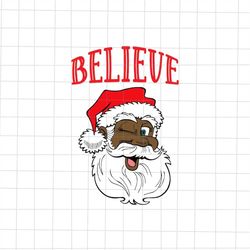 Believe Santa Svg, Believe Santa Hat Svg, Christmas Quote Svg, Santa Quote Svg