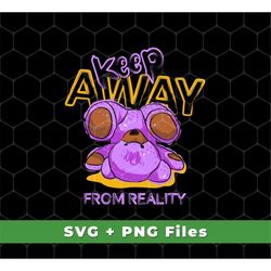 keep away from reality svg, cute teddy svg, teddy in real svg, horror bear svg, horror design, horror movie, svg for shi