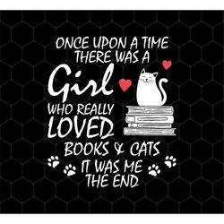 once upon a time png, there was a girl who really loved books and cats it was me the end png, love cat png, png printabl