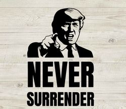 donald trump never surrender svg, trump mugshot svg, donald trump svg png dxf