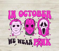 killer in october we wear pink svg, horror movie pink svg, breast cancer awareness pink ribbon svg png dxf cricut