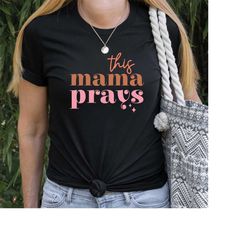 religious mama shirt,christian gift,this mama prays t-shirt,christian mom gifts,cute prayer mom shirt,faith mom tee,bibl