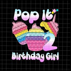 2nd birthday girl pop it png, birthday girl pop it unicorn png, girl pop it birthday png, birthday girl png, pop it png,