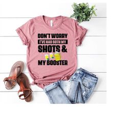 don't worry i've had both my shots & my booster shirt,drinking team shirt,beer lover shirt,booster drinking shirt,beach