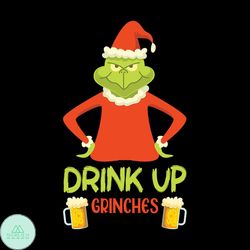 drink up grinches svg, christmas svg, grinches svg, santa claus svg