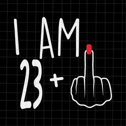 i am 23 plus 1 svg, woman 24th birthday svg, birthday girl svg, 24th birthday svg, women birthday svg.