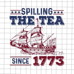 spilling the tea since 1773 svg, history teacher 4th of july svg, 4th of july svg, national day svg, patriotic day svg,