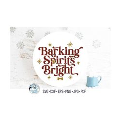 barking spirits bright svg, funny christmas dog svg, making spirits bright svg, christmas dog sign svg, png, vinyl decal