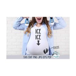 ice ice baby svg, pregnancy shirt svg, maternity shirt svg, maternity, pregnant, funny pregnancy announcement svg, ice i