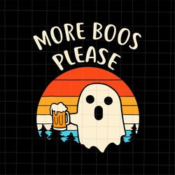 more boos please svg, beer halloween svg, ghost beer halloween svg, cute ghost halloween svg, funny boss halloween svg