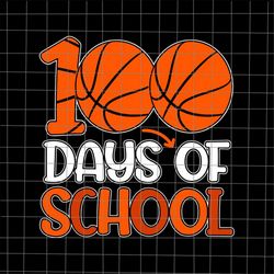 100th day student svg, basketball 100 days of school svg, 100th day of school svg, teacher quote svg, school quote svg,