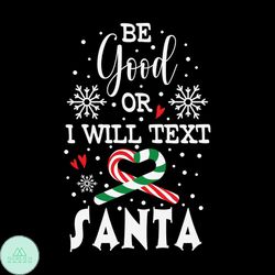 be good or i will text santa heart svg, christmas svg, christmas candy svg