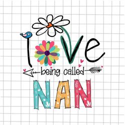i love being called nan svg, love grandma svg, grandma quote svg, mother's day svg, funny mother's day svg