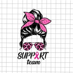 support team messy bun leopard pink svg, messy bun leopard pink svg, messy bun pink warrior breast cancer awareness svg,