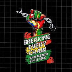 breaking every chain since 1865 png, juneteenth day png, independence day png, black history month png