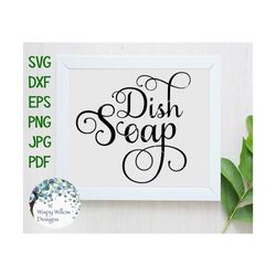 dish soap svg, dxf, jpg, png, eps, soap svg, kitchen soap, download, cricut, silhouette, cut file, vinyl decal, elegant