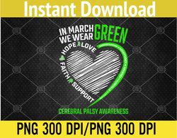 Love Hope Faith March We Wear Green Cerebral Palsy Awareness PNG  Digital Download