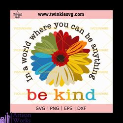 in a world where you can be anything be kind svg, autism awareness sunflower svg, be kind svg, svg cricut, silhouette sv