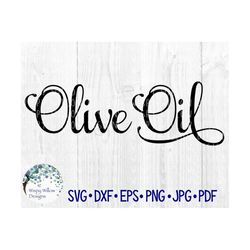 olive oil svg, dxf, jpg, png, eps png, kitchen, pantry, download, cricut, silhouette, cut file, vinyl decal, elegant, sc