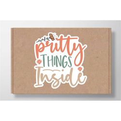 pretty things inside sticker svg, boho svg stickers for small businesses, hand lettered stickers, packaging labels digit