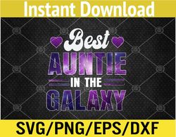 mother's day best auntie in the awesome galaxy funny svg, eps, png, dxf, digital download