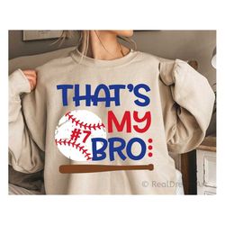 thats my bro svg, baseball brother svg, funny baseball shirt, little brother biggest fan, personalized baseball svg for
