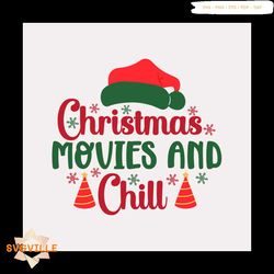 christmas movies and chill svg, christmas svg, movie svg, christmascinema svg