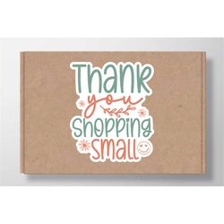 thank you shopping small sticker svg, boho svg stickers for small businesses, hand lettered stickers, packaging labels d