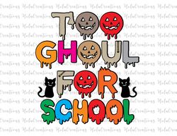 too ghoul for school png, cute ghost png, halloween png design, western halloween png, spooky png, trendy halloween png