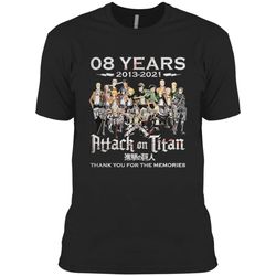 08 years 2013 2021 attack onk titan thank you for the memories shirt