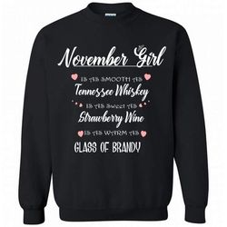 november girl is as smooth as tennessee whiskey is as sweet as strawberry wine as warm as glass of brandy &8211 gildan c