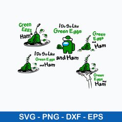 Green Eggs and Ham Svg, Among Us Svg, Dr Seuss Svg, Png Dxf Eps File