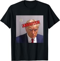 trump official mugshot arrested funny t-shirt