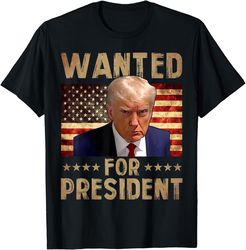 wanted donald trump for president 2024 trump mug shot t-shirt