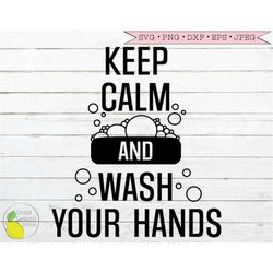 wash your hands svg nurse svg keep calm svg bathroom svg social distancing quarantine mom svg files for cricut downloads