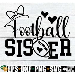 football sister, football sister svg, football svg, football sister cut file, football sister shirt image, svg, dxf, png