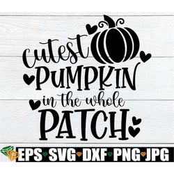 cutest pumpkin in the patch, girl's halloween svg, cute girl's halloween, toddler halloween svg, kids halloween svg, cut