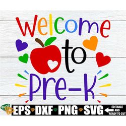 welcome to pre-k, first day of school pre-k teacher shirt svg, pre-k classroom door sign png svg, first day of pre-k svg