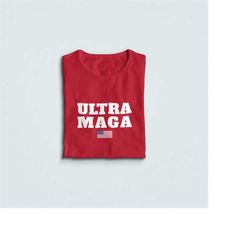 ultra maga t-shirt, save america tshirt, trump 2024 tee, trump conservative, election shirt, republican gift, american d