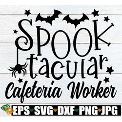 spooktacular cafeteria worker, halloween cafeteria worker svg, halloween lunch lady svg, student nutrition halloween, ha