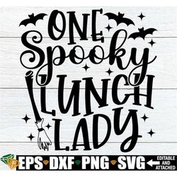 one spooky lunch lady, halloween student nutrition worker, halloween cafeteria worker, halloween lunch lady shirt,funny