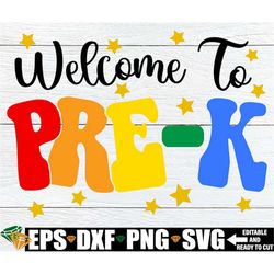 welcome to pre-k, first day of pre-k svg, pre-k teacher svg, pre-k para shirt svg, preschool classroom door sign png, we