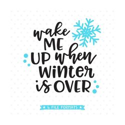 winter svg file, wake me up when winter is over svg design, iron on transfer shirt design for winter, i hate winter svg
