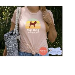 my dog walks me dog sweatshirt for funny dog shirt for dog mom gift for dog lover shirt dog shirt gifts ideas for dog lo