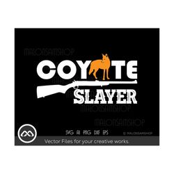 awesome hunting svg coyote slayer - hunting clipart, hunting svg, deer hunting svg, easter svg, hunt svg, deer hunt svg