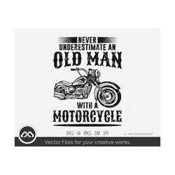 motorcycle svg never underestimate an old man - motorcycle svg, biker svg, instant download, png