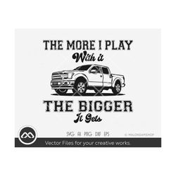 the more I play with it SVG, Pick-up Truck SVG Off-road 4x4 vehicle - pickup truck svg, truck svg, silhouette, png