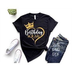 Birthday Squad SVG PNG PDF, Birthday Crew Svg, Birthday Squad T-Shirt Svg, It's My Birthday Svg, Birthday T-Shirt Svg, B
